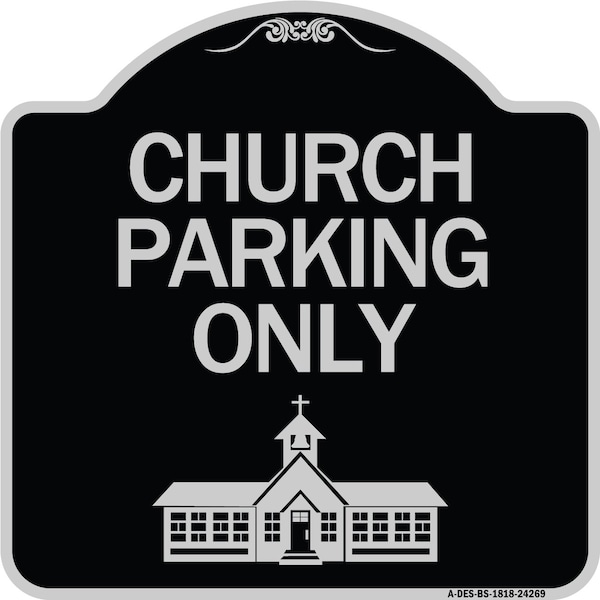 Church Parking Only Church Symbol Heavy-Gauge Aluminum Architectural Sign, 18" x 18", BS-1818-24269